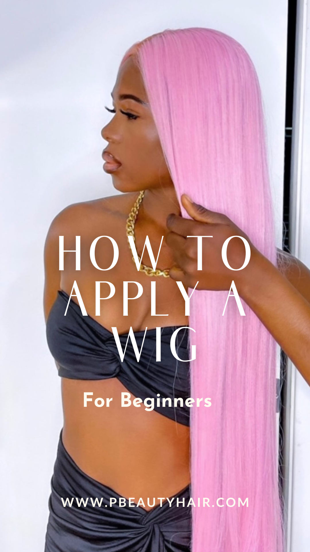 How To Apply A Wig For Begginers - PBeauty Hair