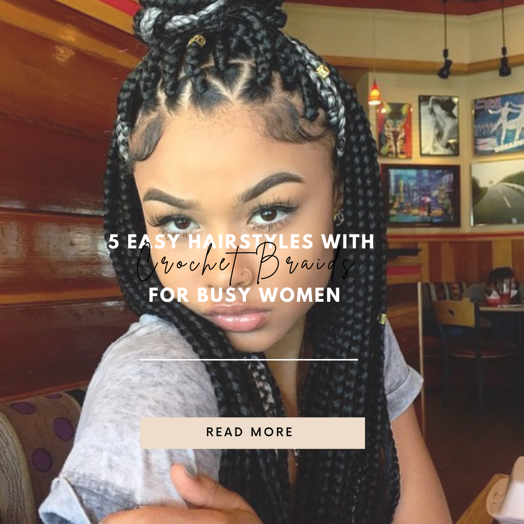 5 Easy Hairstyles with Crochet Braids for Busy Women