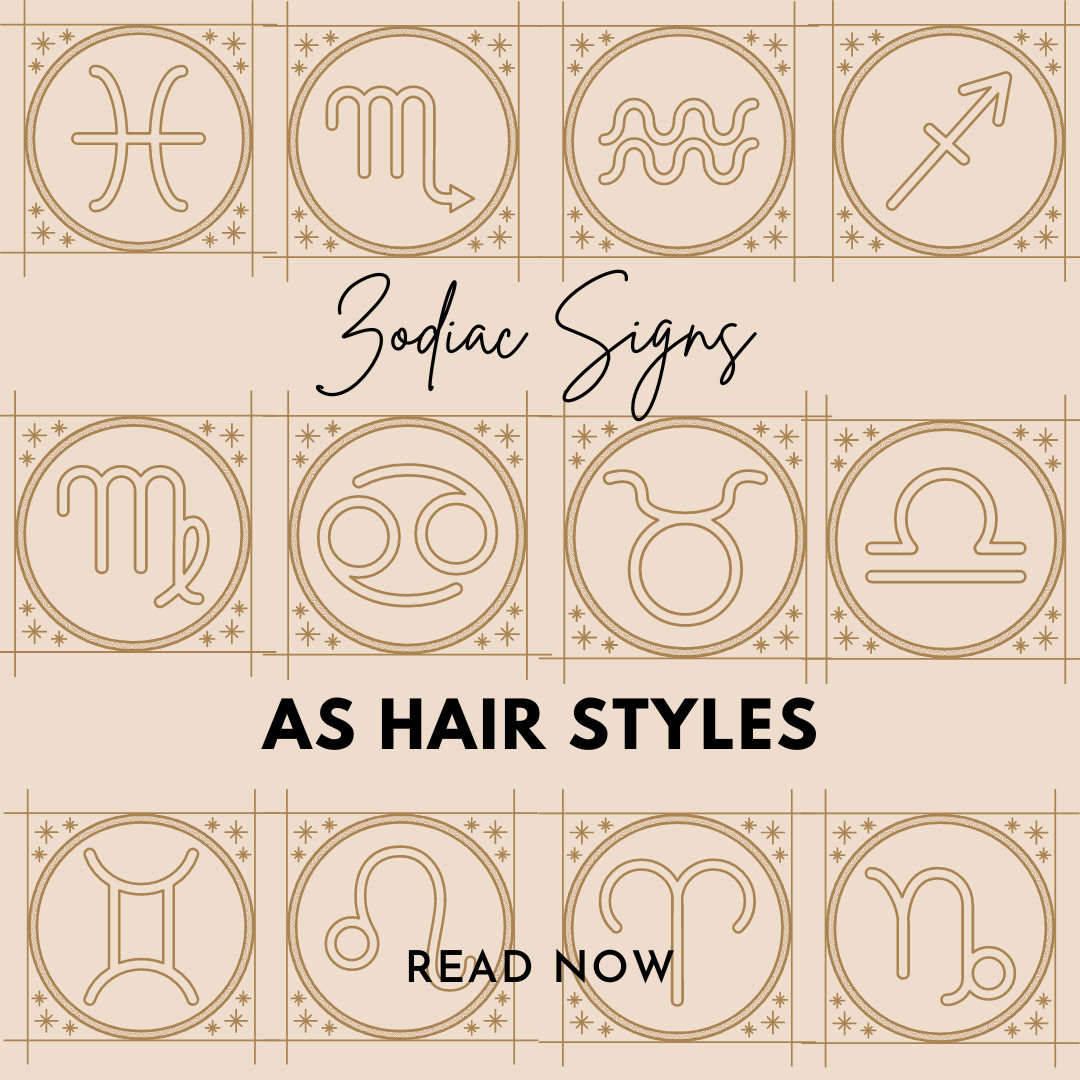 Zodiac Signs as Hairstyles